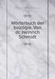 Worterbuch der biologie. Von dr. Heinrich Schmidt, Schmidt, Heinrich, 1874-1935,Tippmann Collection (North Carolina State University) NCRS 