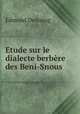 Etude sur le dialecte berbere des Beni-Snous, Edmond Destaing 
