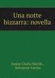 Una notte bizzarra: novella, Anton Giulio Barrili , Salvatore Farina 