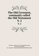 The Old Covenant, commonly called the Old Testament. V. 2, Thomson, Charles, 1729-1824,Aitken, Jane, 1764-1832. pbl,Pells, S. F. (Samuel Frederick),Massachusetts Bible Society 