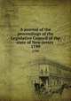 A journal of the proceedings of the Legislative Council of the state of New-Jersey . 1799, New Jersey. Legislature. Legislative Council,New Jersey. Legislature. General Assembly 
