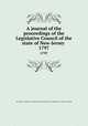 A journal of the proceedings of the Legislative Council of the state of New-Jersey . 1797, New Jersey. Legislature. Legislative Council,New Jersey. Legislature. General Assembly 