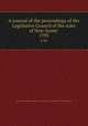 A journal of the proceedings of the Legislative Council of the state of New-Jersey . 1795, New Jersey. Legislature. Legislative Council,New Jersey. Legislature. General Assembly 