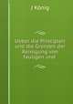 Ueber die Principien und die Grenzen der Reinigung von fauligen und ., J. Konig 