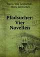 Pfadsucher: Vier Novellen, Maria Tolk Janitschek 