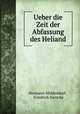 Ueber die Zeit der Abfassung des Heliand, Hermann Middendorf , Friedrich Zarncke 