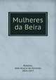 Mulheres da Beira, Botelho, Abel Acacia de Almeida, 1856-1917 