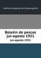 Boletin de pescas. jul-agosto 1921, Instituto Espanol de Oceanografia 