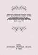 Philosophy and popular morals in ancient Greece. An examination of popular morality and philosophical ethics, in their interrelations and reciprocal influence in ancient Greece, down to the close of the third century B.C, Dobbs, Archibald E. (Archibald Edward), b. 1882 