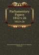 Parliamentary Papers. 1852:v.26, Great Britain Parliament. House of Commons, Parliament 