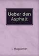 Ueber den Asphalt., I. Huguenet 