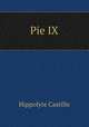 Pie IX., Hippolyte Castille 