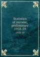 Statistics of income, preliminary. 1958-59, United States. Internal Revenue Service,United States. Internal Revenue Service. U.S. business tax returns 