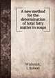 A new method for the determination of total fatty matter in soaps, Wishnick, I. Robert 
