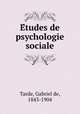E?tudes de psychologie sociale, Tarde, Gabriel de, 1843-1904 