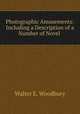 Photographic Amusements: Including a Description of a Number of Novel ., Walter E. Woodbury 