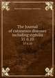 The Journal of cutaneous diseases including syphilis. 35 n.10, American Dermatological Association 