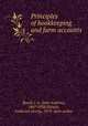 Principles of bookkeeping and farm accounts, Bexell, J. A. (John Andrew), 1867-1938,Nichols, Frederick George, 1878- joint author 