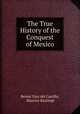 The True History of the Conquest of Mexico, Bernal Diaz del Castillo 