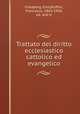 Trattato del diritto ecclesiastico cattolico ed evangelico, Friedberg, Emil,Ruffini, Francesco, 1863-1934, ed. and tr 
