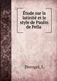 Etude sur la latinite et le style de Paulin de Pella, L. Dovogel 