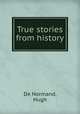 True stories from history, De Normand, Hugh 