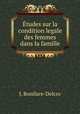 Etudes sur la condition legale des femmes dans la famille, J. Boniface-Delcro 