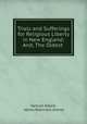 Trials and Sufferings for Religious Liberty in New England; And, The Oldest ., Samuel Adlam, James Robinson Graves 