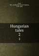 Hungarian tales. 2, Gore, Mrs. (Catherine Grace Frances), 1799-1861 