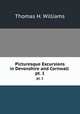 Picturesque Excursions in Devonshire and Cornwall .. pt. 1, Thomas H. Williams 