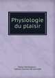 Physiologie du plaisir, Paolo Mantegazza 