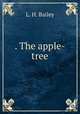 . The apple-tree, L. H. Bailey 