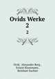 Ovids Werke. 2, Ovid, Alexander Berg , Ernest Klussmann , Reinhart Suchier 