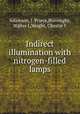 Indirect illumination with nitrogen-filled lamps, Adamson, J. Priece,Borroughs, Walter L,Wright, Chester F 