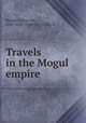 Travels in the Mogul empire, Francois Bernier 