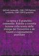 La spina e Il granchio; commedie. Ridotte a corretta lezione colla scorta delle stampe del Torrentino e de
