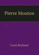 Pierre Mouton, Louis Reybaud 