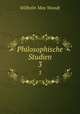 Philosophische Studien. 3, Wundt, Wilhelm Max, 1832-1920 