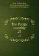 The Pacific monthly. 21, Wells, William Bittle, [from old catalog] ed,Pease, Lute, [from old catalog] ed 