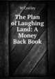 The Plan of Laughing Land: A Money Back Book, W. Costley 