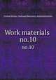 Work materials .. no.10, United States. National Recovery Administration 