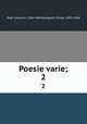 Poesie varie;. 2, Prati, Giovanni, 1814-1884,Malagodi, Olindo, 1870-1934 