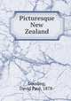 Picturesque New Zealand, Gooding, David Paul, 1878- 