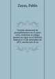 Tratado elemental de procedimientos en el ramo civil, conforme al co?digo puesto en vigor en el Distrito federal el 15 de setiembre de 1872, escrito por el Lic, Zayas, Pablo 