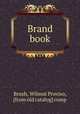 Brand book, Brush, Wilmot Proviso, [from old catalog] comp 
