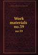 Work materials .. no.39, United States. National Recovery Administration 