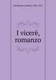 I vicere, romanzo, De Roberto, Federico, 1861-1927 