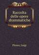 Raccolta delle opere drammatiche, Ploner, Luigi 