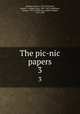 The pic-nic papers. 3, Dickens, Charles, 1812-1870,Neal, Joseph C. (Joseph Clay), 1807-1847,Cruikshank, George, 1792-1878,Browne, Hablot Knight, 1815-1882 