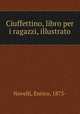 Ciuffettino, libro per i ragazzi, illustrato, Novelli, Enrico, 1875- 